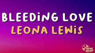 Leona Lewis  Bleeding Love Lyrics [upl. by Hoffert949]