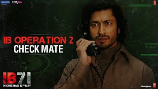 IB Operation 02 Checkmate  IB 71  Sankalp Reddy  Vidyut Jammwal  Anupam Kher [upl. by Brittni902]