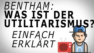 Bentham UTILITARISMUS 1 Einfach erklärt AMODO Philosophie begreifen [upl. by Gayn196]