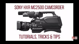 Professional Sony HXR MC2500 Set up The Essentials [upl. by Ydarb]