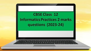 CBSE Class 12 Informatics Practices Marks Questions Set 2 2024 [upl. by Willabella77]