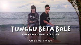 Kelvin Fordatkossu Ft MCP Sysilia  Tunggu Beta Bale Official Music Video [upl. by Spiros]