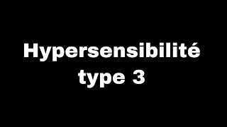 Hypersensibilité type 3  immunologie 🧠 [upl. by Loss63]