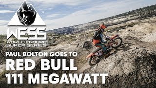 Paul Bolton Goes to Red Bull 111 Megawatt  Enduro 2018 [upl. by Soisanahta]