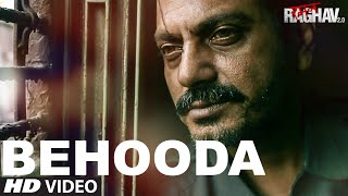 Behooda Video Song  Raman Raghav 20  Nawazuddin Siddiqui  Anurag Kashyap  Ram Sampath [upl. by Enelyaj408]