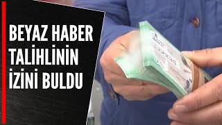 BEYAZ HABER TALİHLİNİN İZİNİ BULDU [upl. by Jimmy]