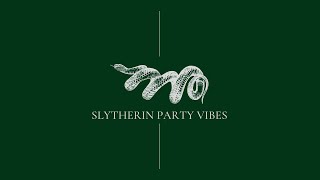 playlist  slytherin party vibes [upl. by Ahsa]