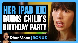 IPAD KID Ruins CHILDS BIRTHDAY Party  Dhar Mann Bonus [upl. by Cammi]