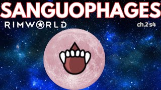 RIMWORLD NEW SANGUOPHAGES [upl. by Royal246]