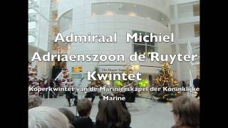 Marinierskapel  Admiraal Michiel Adriaenszoon de Ruyter Kwintet  Good King Wenceslas [upl. by Yma]