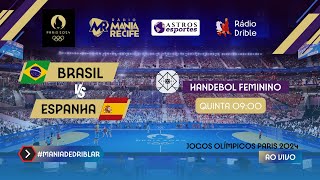 ESPANHA x BRASIL  OLIMPÍADAS DE PARIS 2024  Handebol Feminino  AO VIVO Em Áudio [upl. by Isoais669]