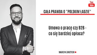 Umowa o pracę czy B2B  co się bardziej opłaci PolskiŁad Całaprawda [upl. by Croix]