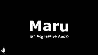 Aggressive Audio Maru [upl. by Nesyla449]