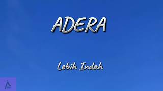 Adera  Lebih indah Lyric [upl. by Yerggoeg]