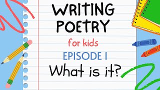 Writing Poetry for Kids  Episode 1  What is it [upl. by Ornstead]