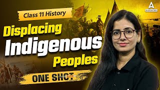 Displacing Indigenous Peoples Class 11 One Shot  Class 11 History  By Anita Mam [upl. by Enyahs]