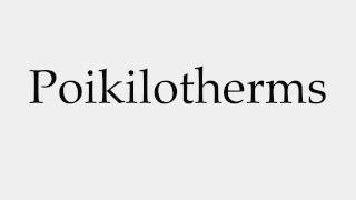 How to Pronounce Poikilotherms [upl. by Elbertina307]