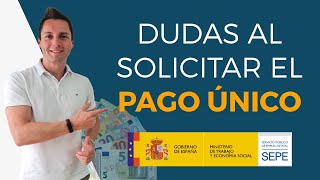 Dudas al SOLICITAR el PAGO ÚNICO en el SEPE  Autónomos [upl. by Wachter482]