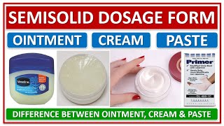 SEMISOLID DOSAGE FORM DIFFERENCE BETWEEN OINTMENT CREAM amp PASTE BASIC USE PREPARATIONS EXAMPLES [upl. by Aihtak542]