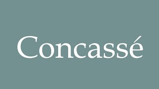 How to Pronounce Concassé Crushed Correctly in French [upl. by Alisan]