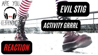 Evil Stig  Activity Grrrl REACTION [upl. by Toma]