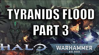 I am WRONG about the Flood vs The Tyranids Part 3  Warhammer 40k Halo [upl. by Coppins]