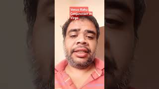 Venus Rahu Conjunction in Virgo hinduastrology vedicastrology horoscope venus shukra rahu [upl. by Killen859]