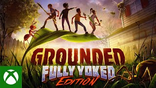 Grounded Fully Yoked Edition Launch Trailer [upl. by Ahdar]