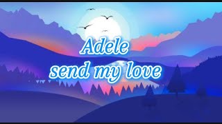 Adele  send my love lyrics [upl. by Ttik]