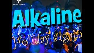 Alkaline  Holiday Again Last Night  June 2014 [upl. by Nnayd]