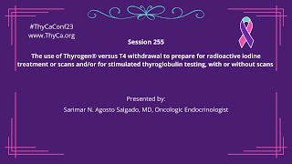 255 The use of Thyrogen® vs T4 withdrawal to prepare for RAI treatment or scans [upl. by Downe]