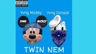 Yvng Mickey  Twin Nem Remix feat Yvng Donald [upl. by Oidualc]