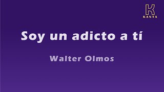 Walter Olmos Soy un adicto a tí [upl. by Lehcin]