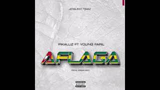 Pikaluz Ft Young Farril  AFLAGA OFFICIAL AUDIO [upl. by Kalvn999]