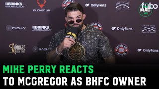 Mike Perry reacts to Conor McGregors BKFC Ownership quotIll beat anyone in the worldquot [upl. by Wendelina]