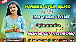 Naseeb Star Band  202425 New Ture Tone NonStop TimliSong  Manu Tone [upl. by Uhile]