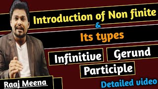 Introduction of Non Finite amp its types infinitivegerund and participle full detailed video by Raj [upl. by Aihsit]