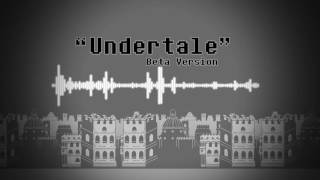 Undertale OST  quotUndertalequot Beta Version [upl. by Magner]