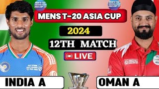 LIVE INDIA A vs OMAN  T20  LIVE SCORE ampCommentary [upl. by Dercy809]