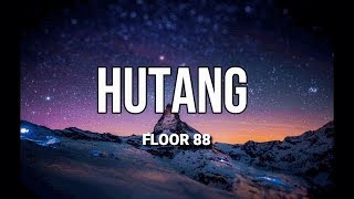 Floor 88  Hutang Lirik [upl. by Brnaby]