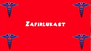 Pronounce Medical Words ― Zafirlukast [upl. by Ahsenik]