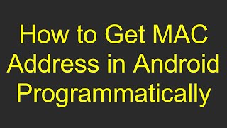 How to Get MAC Address in Android Programmatically [upl. by Barbee]