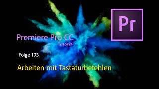 Premiere Pro CC Arbeiten mit Tastaturbefehle  Folge 193 [upl. by Noirred]