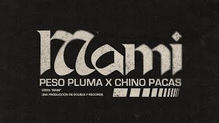 MAMI Lyric Video  Peso Pluma Chino Pacas [upl. by Miko]