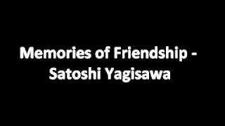 Memories of Friendship  Satoshi Yagisawawmv [upl. by Zared449]