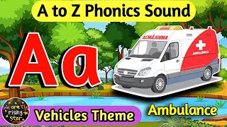 A to Z Phonics Sound  English Alphabet Sounds  Vehicles Theme  WATRstar [upl. by Ikkir665]