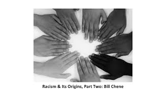 Racism and Its Origins Part Two Bill Chene [upl. by Savick]