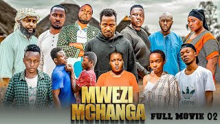 MWEZI MCHANGA  FULL MOVIE 2 [upl. by Elidad]