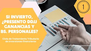 Si invierto en la Bolsa de Valores ¿Tengo que presentar Ganancias y Bienes Personales [upl. by Llyrpa848]