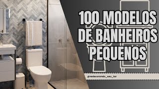 100 ESTILOS DE BANHEIROS PEQUENOS E SIMPLES l BANHEIROS MODERNOS PARA SUA CASA REFORMADA [upl. by Allesor572]